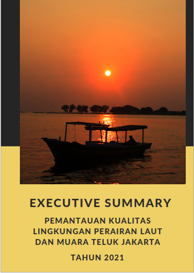 Laporan Pemantauan Kualitas
                    Lingkungan Perairan Laut
                    Dan Muara Teluk Jakarta 
                    Tahun 2021